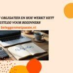 Wat zijn obligaties en hoe werkt het? Uitleg voor beginners (2025) Wat-zijn-obligaties-banner-beleggenmetpassie